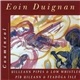 Eoin Duignan - Coumíneol - Uilleann Pipes & Low Whistles